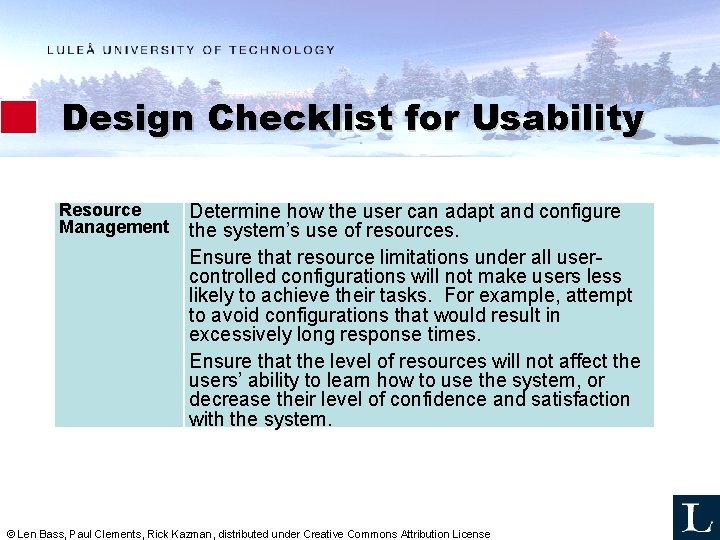 Design Checklist for Usability Resource Management Determine how the user can adapt and configure Design Checklist for Usability Resource Management Determine how the user can adapt and configure