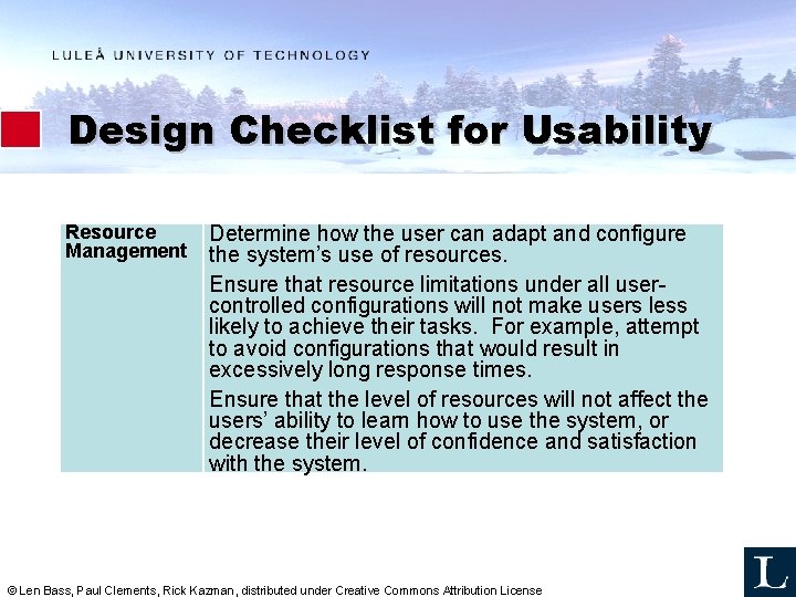 Design Checklist for Usability Resource Management Determine how the user can adapt and configure