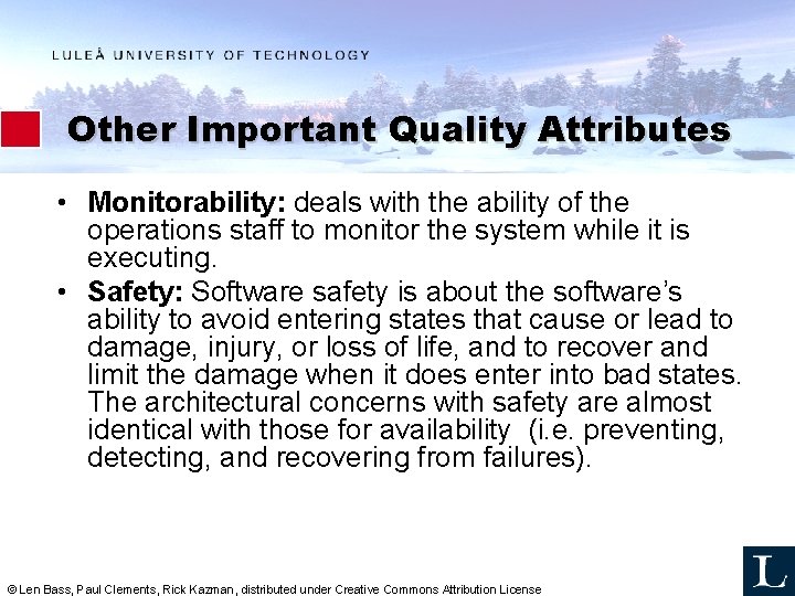 Other Important Quality Attributes • Monitorability: deals with the ability of the operations staff