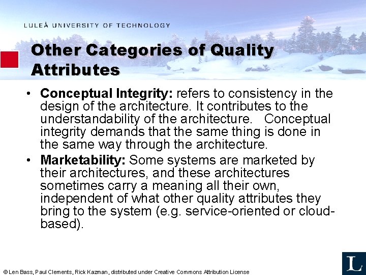 Other Categories of Quality Attributes • Conceptual Integrity: refers to consistency in the design Other Categories of Quality Attributes • Conceptual Integrity: refers to consistency in the design