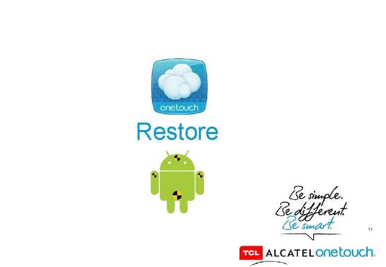 Restore 11 