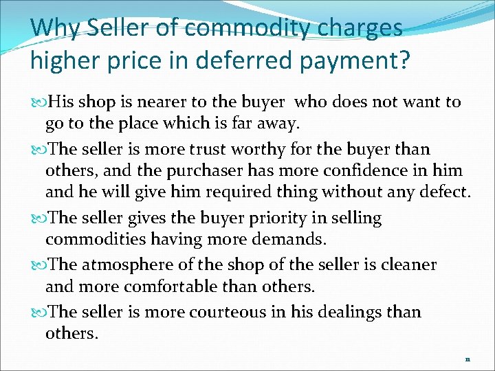 Why Seller of commodity charges higher price in deferred payment? His shop is nearer