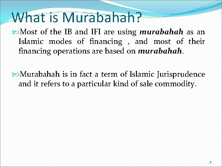 What is Murabahah? Most of the IB and IFI are using murabahah as an