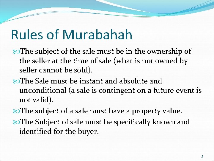 Rules of Murabahah The subject of the sale must be in the ownership of