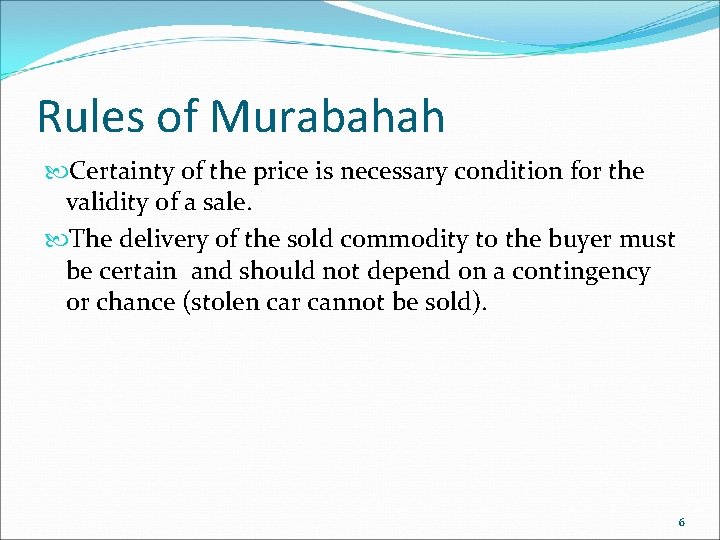 Rules of Murabahah Certainty of the price is necessary condition for the validity of