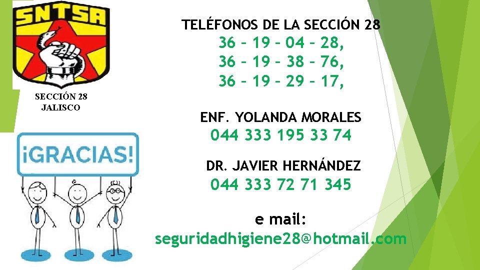 TELÉFONOS DE LA SECCIÓN 28 36 – 19 – 04 – 28, 36 –