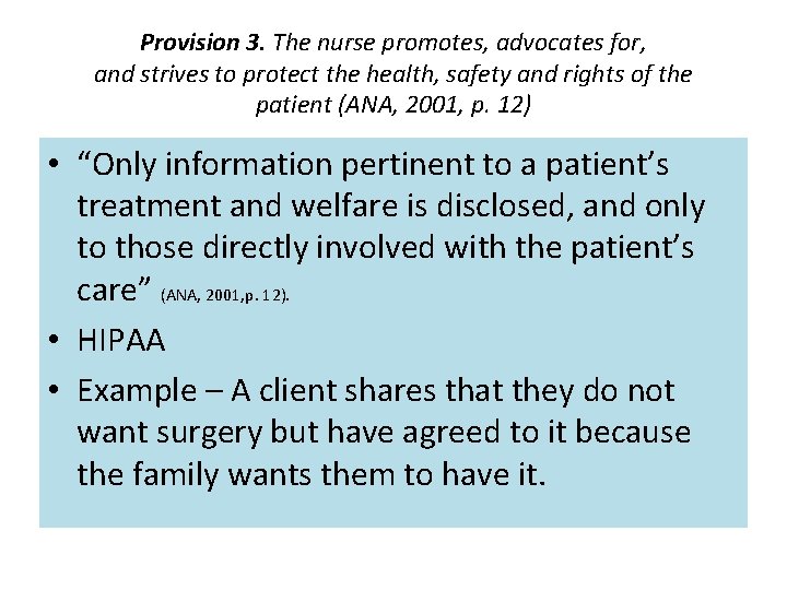 Provision 3. The nurse promotes, advocates for, and strives to protect the health, safety