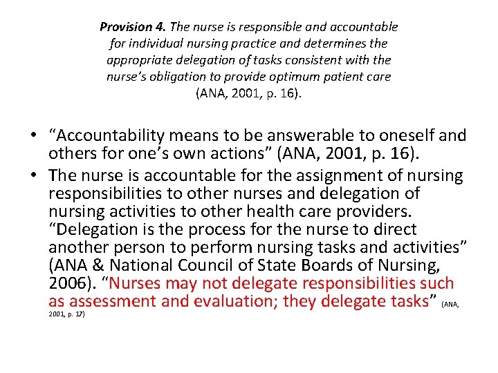 Provision 4. The nurse is responsible and accountable for individual nursing practice and determines