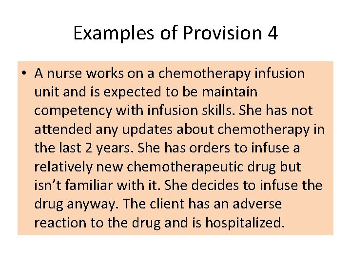 Examples of Provision 4 • A nurse works on a chemotherapy infusion unit and