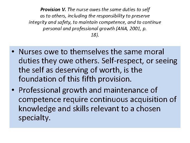 Provision V. The nurse owes the same duties to self as to others, including