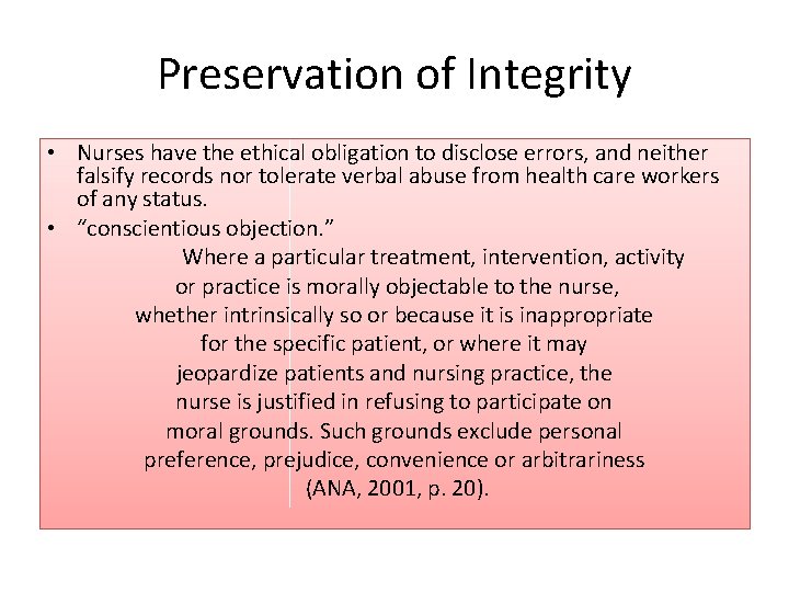 Preservation of Integrity • Nurses have the ethical obligation to disclose errors, and neither