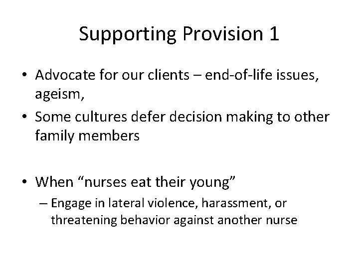 Supporting Provision 1 • Advocate for our clients – end-of-life issues, ageism, • Some