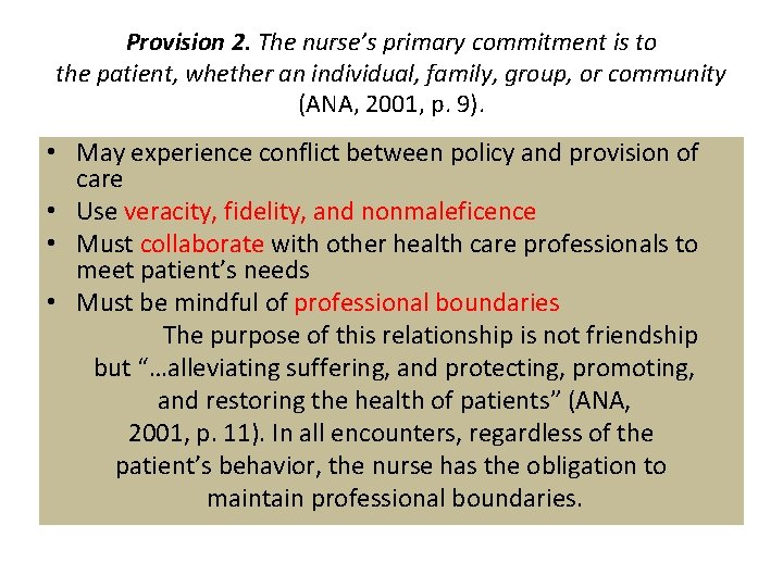 Provision 2. The nurse’s primary commitment is to the patient, whether an individual, family,