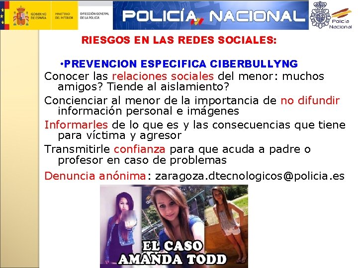 RIESGOS EN LAS REDES SOCIALES: • PREVENCION ESPECIFICA CIBERBULLYNG Conocer las relaciones sociales del