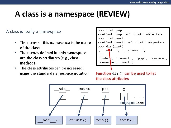 Introduction to Computing Using Python A class is a namespace (REVIEW) A class is Introduction to Computing Using Python A class is a namespace (REVIEW) A class is