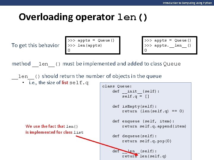 Introduction to Computing Using Python Overloading operator len() To get this behavior >>> appts Introduction to Computing Using Python Overloading operator len() To get this behavior >>> appts