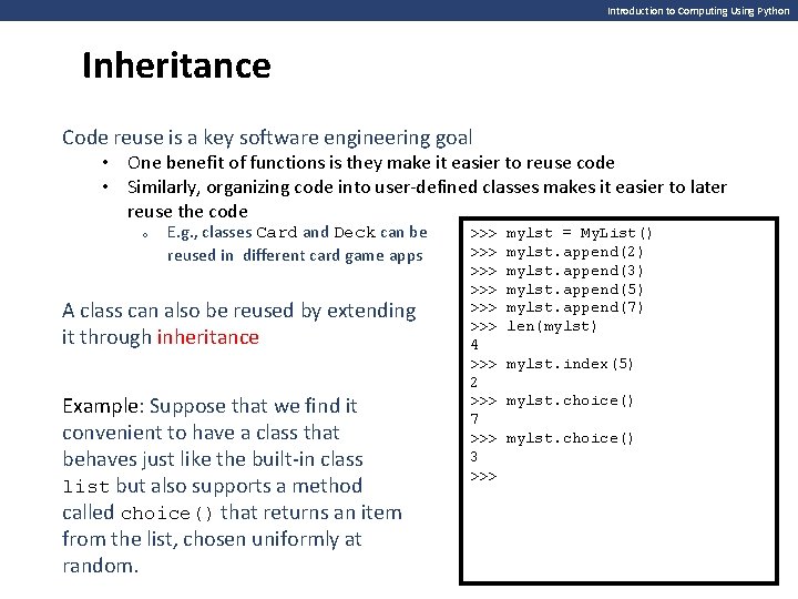 Introduction to Computing Using Python Inheritance Code reuse is a key software engineering goal Introduction to Computing Using Python Inheritance Code reuse is a key software engineering goal