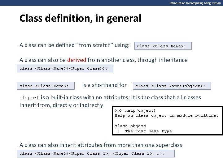 Introduction to Computing Using Python Class definition, in general A class can be defined Introduction to Computing Using Python Class definition, in general A class can be defined