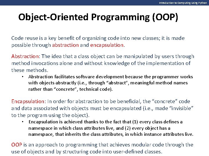 Introduction to Computing Using Python Object-Oriented Programming (OOP) Code reuse is a key benefit Introduction to Computing Using Python Object-Oriented Programming (OOP) Code reuse is a key benefit