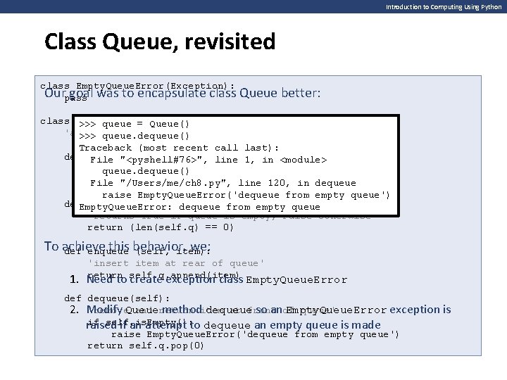 Introduction to Computing Using Python Class Queue, revisited class Empty. Queue. Error(Exception): Ourpass goal Introduction to Computing Using Python Class Queue, revisited class Empty. Queue. Error(Exception): Ourpass goal