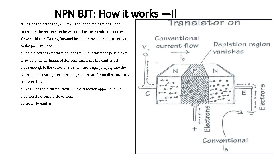 NPN BJT: How it works —II • If a positive voltage (>0. 6 V) NPN BJT: How it works —II • If a positive voltage (>0. 6 V)