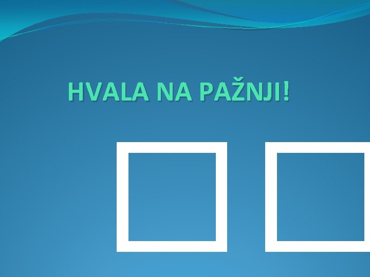 HVALA NA PAŽNJI! �� 