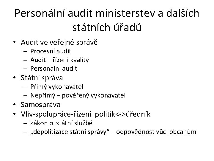 Personální audit ministerstev a dalších státních úřadů • Audit ve veřejné správě – Procesní