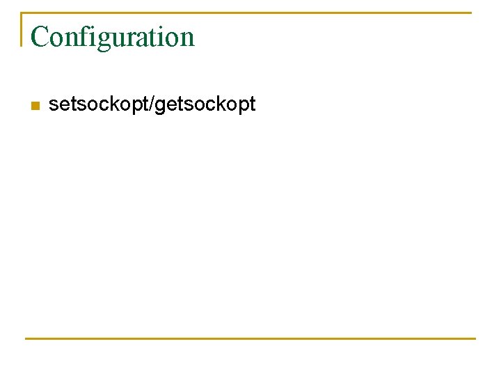 Configuration n setsockopt/getsockopt 