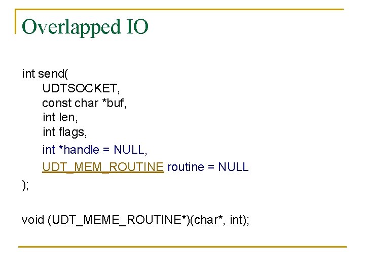 Overlapped IO int send( UDTSOCKET, const char *buf, int len, int flags, int *handle