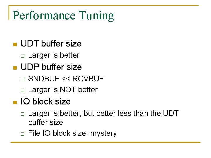 Performance Tuning n UDT buffer size q n UDP buffer size q q n