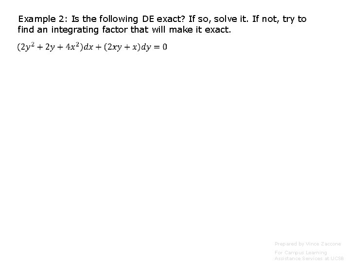 Example 2: Is the following DE exact? If so, solve it. If not, try