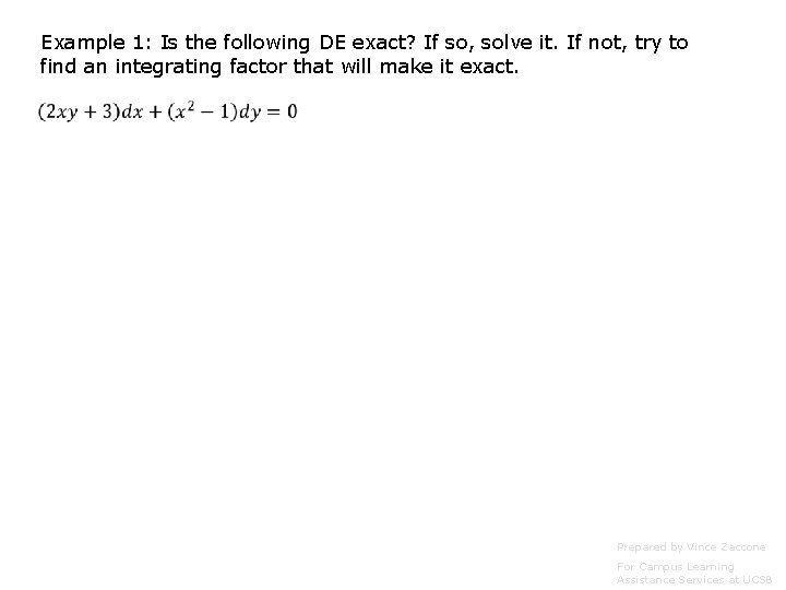 Example 1: Is the following DE exact? If so, solve it. If not, try