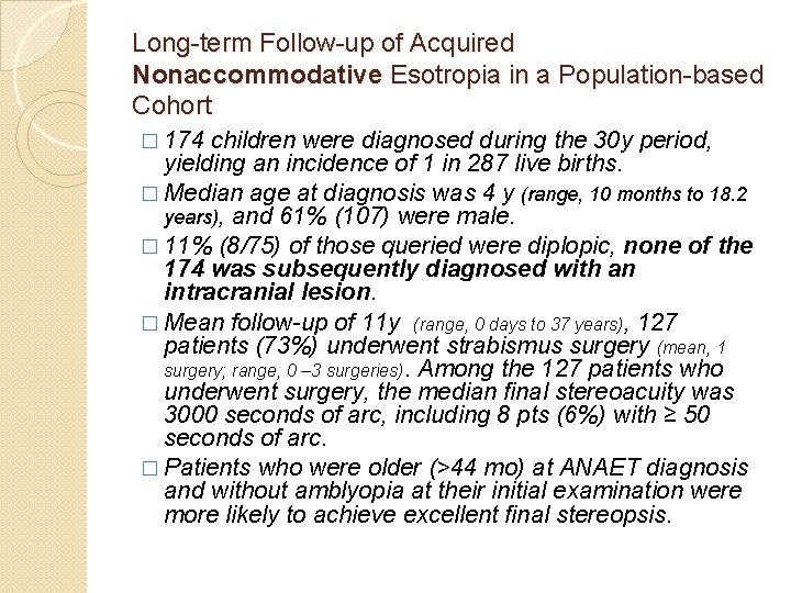 Long-term Follow-up of Acquired Nonaccommodative Esotropia in a Population-based Cohort � 174 children were