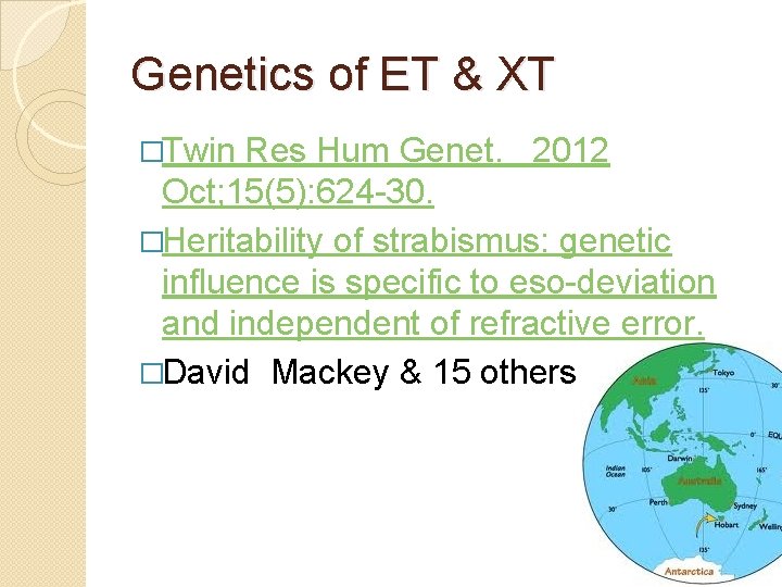 Genetics of ET & XT �Twin Res Hum Genet. 2012 Oct; 15(5): 624 -30.