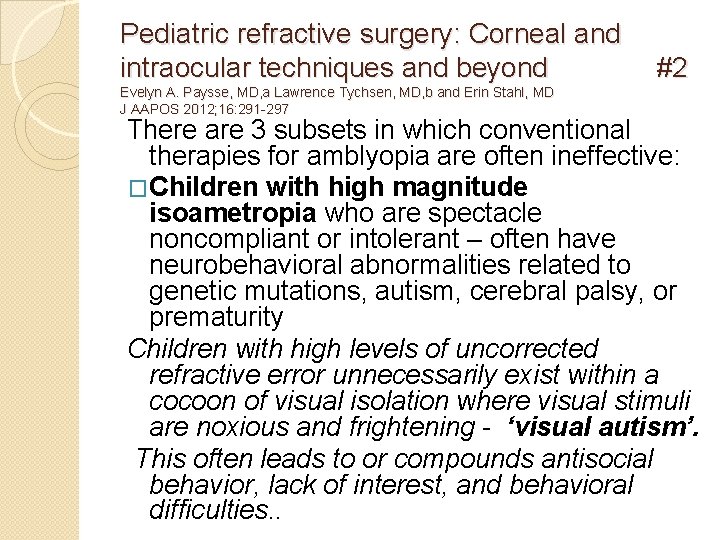 Pediatric refractive surgery: Corneal and intraocular techniques and beyond Evelyn A. Paysse, MD, a