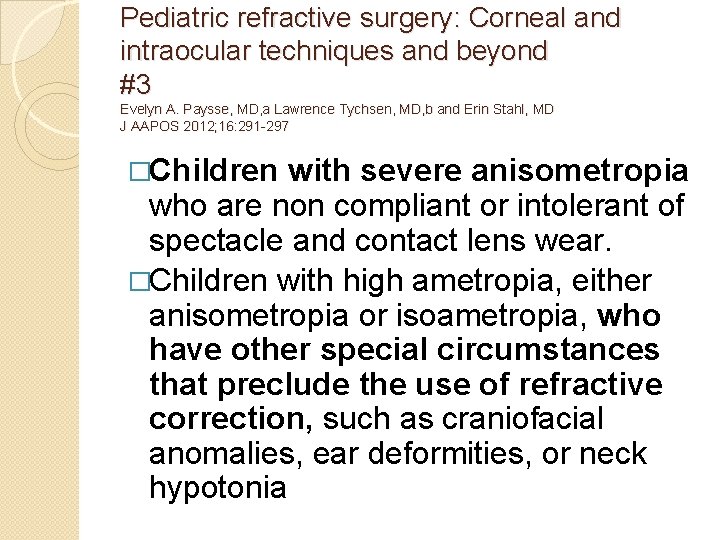 Pediatric refractive surgery: Corneal and intraocular techniques and beyond #3 Evelyn A. Paysse, MD,