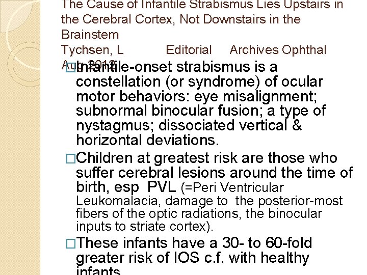 The Cause of Infantile Strabismus Lies Upstairs in the Cerebral Cortex, Not Downstairs in