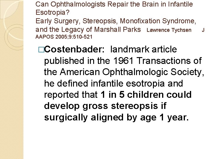 Can Ophthalmologists Repair the Brain in Infantile Esotropia? Early Surgery, Stereopsis, Monoﬁxation Syndrome, and