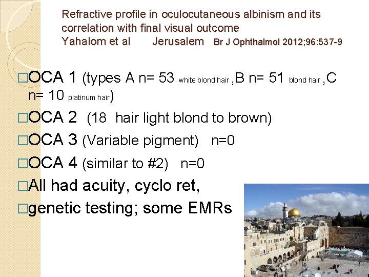 Refractive proﬁle in oculocutaneous albinism and its correlation with ﬁnal visual outcome Yahalom et