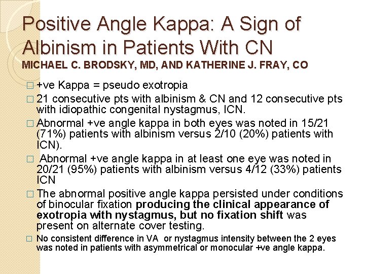 Positive Angle Kappa: A Sign of Albinism in Patients With CN MICHAEL C. BRODSKY,