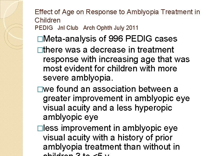 Effect of Age on Response to Amblyopia Treatment in Children PEDIG Jnl Club Arch
