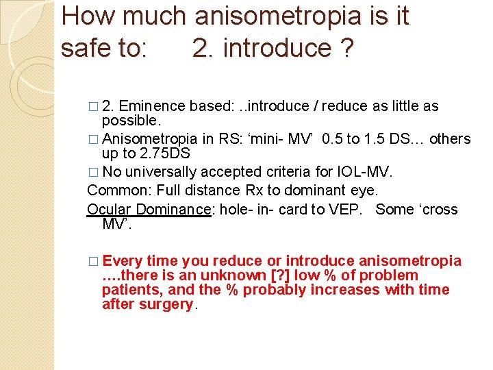 How much anisometropia is it safe to: 2. introduce ? � 2. Eminence based: