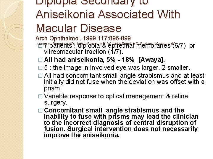 Diplopia Secondary to Aniseikonia Associated With Macular Disease Arch Ophthalmol. 1999; 117: 896 -899