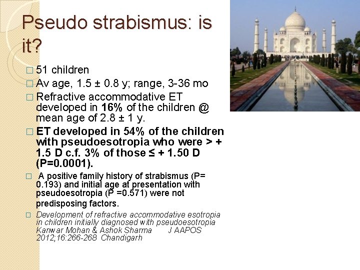 Pseudo strabismus: is it? � 51 children � Av age, 1. 5 ± 0.