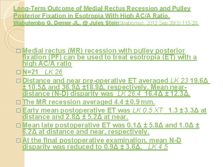 Long-Term Outcome of Medial Rectus Recession and Pulley Posterior Fixation in Esotropia With High