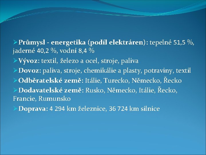 ØPrůmysl - energetika (podíl elektráren): tepelné 51, 5 %, jaderné 40, 2 %, vodní