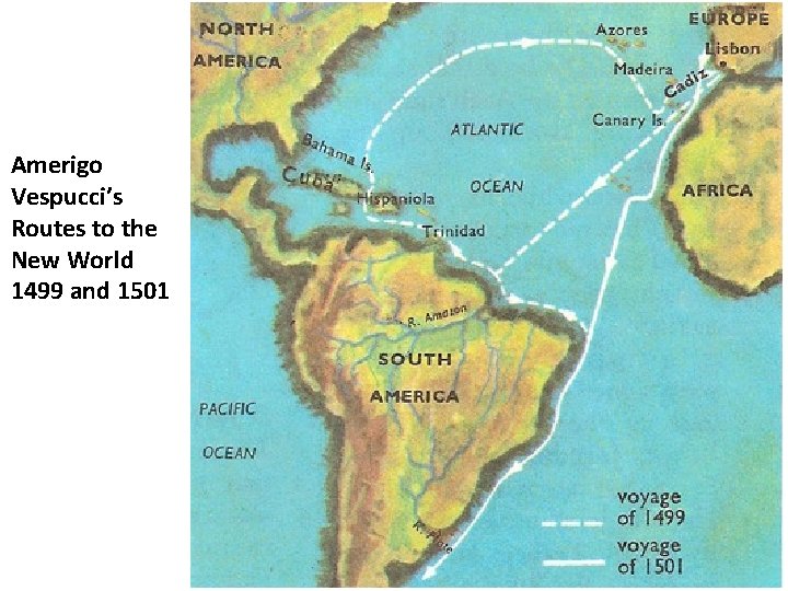 Amerigo Vespucci’s Routes to the New World 1499 and 1501 