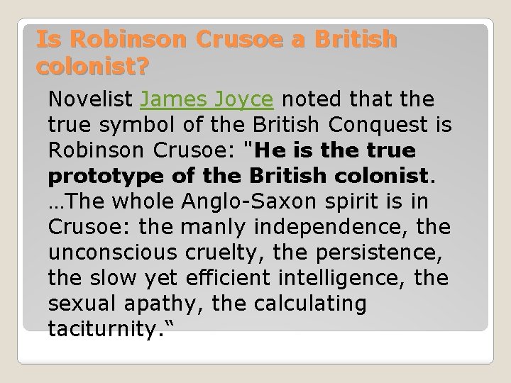 Is Robinson Crusoe a British colonist? Novelist James Joyce noted that the true symbol