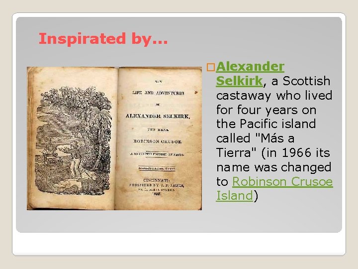Inspirated by. . . � Alexander Selkirk, a Scottish castaway who lived for four