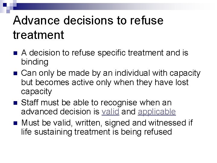 Advance decisions to refuse treatment n n A decision to refuse specific treatment and